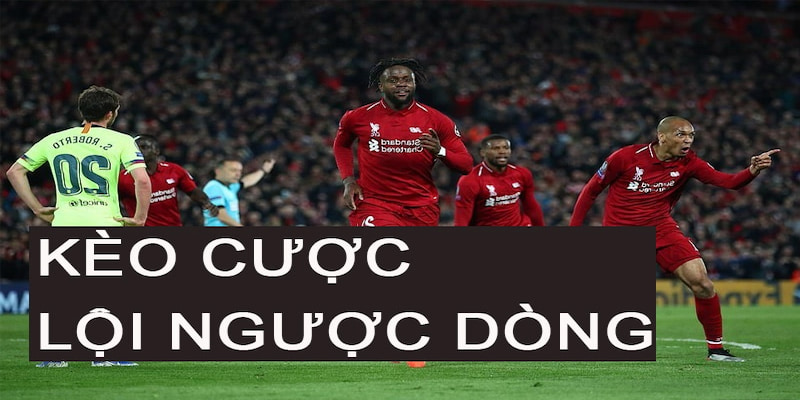 Kèo lội ngược dòng